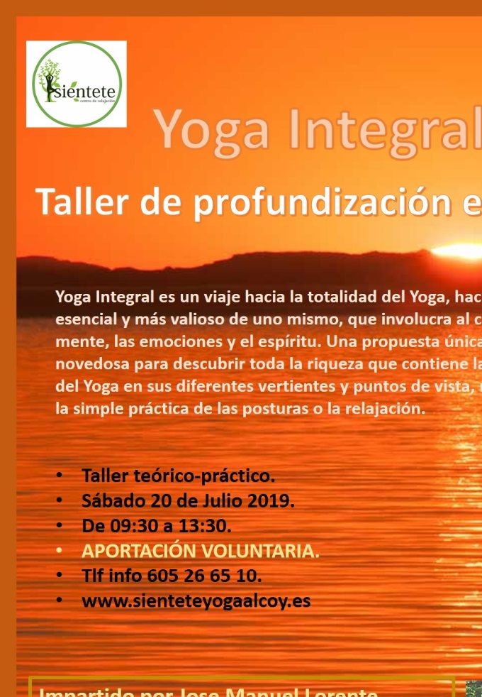 PROFUNDIZACIÓN EN YOGA: EL YOGA INTEGRAL
Yoga Integral es un viaje hacia la totalidad del Yoga, hacia lo esencial y más valioso de uno mismo, que involucra al cuerpo, la mente, las emociones y el espíritu. Una propuesta única y novedosa para descubrir toda la riqueza que contiene la tradición del Yoga en sus diferentes vertientes y puntos de vista, más allá de la simple práctica de las posturas o la relajación.


9, 30 h.: MEDITACIÓN 

-	CANTO DEL MANTRA OM  Y SAHANA BHAVATU
-	Introducción a la práctica de Meditación de las 5 Ramas
-	MEDITACIÓN DE LAS 5 RAMAS: Karma, Hatha, Raja, Gnana, Bhakti.


10,30 h.: TEORIA: YOGA, CAMINO Y META. YOGA INTEGRAL. RAMAS DEL YOGA.

-	KARMA YOGA, Yoga de la acción consciente.

-	BHAKTI YOGA, Yoga de la armonización de las emociones.

-	GNANA YOGA, Yoga de la indagación del Ser.

-	RAJA YOGA, Yoga de la introspección.

-	HATHA YOGA, Yoga de la armonización de las energías internas.


11,00 h.: PRÁCTICA DE YOGA INTEGRAL CON YOGA NIDRA

13,00 h.: CANTO DE MANTRAS Y KIRTAN FINAL
